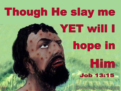 Job 13:15 Though He Slay Me I Will Trust Him (red)